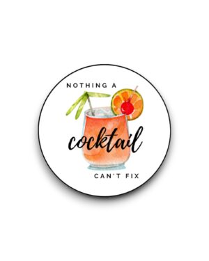 Sluitsticker - Nothing a cocktail can't fix